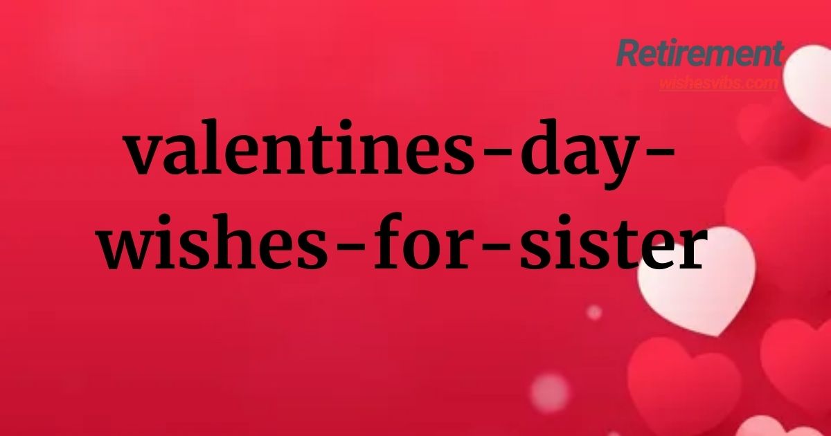 valentines day wishes for sister